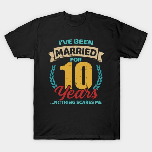 Married for 10 years 10th wedding anniversary T-Shirt by Designzz